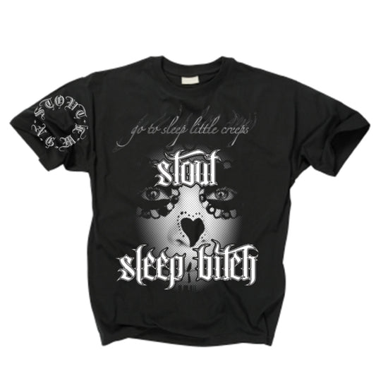 STOUT - Sleep Bitch T-Shirt